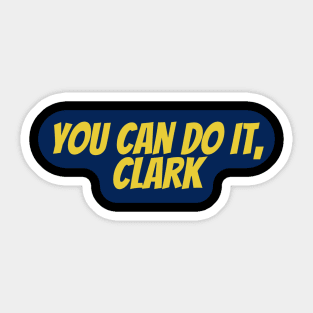 You Can Do It, Clark Sticker